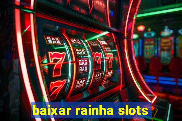 baixar rainha slots